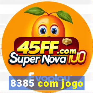 8385 com jogo